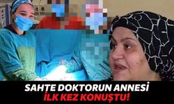 Türkiye Gündemine Oturan Sahte Doktorun Annesinden Açıklama Geldi: "Bunların Hepsi mi Yalan Olur?"