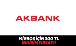 Akbank'lılar Migros'tan Yapacakları Alışverişler İçin Tam 300 TL Kazanıyor! Bankadan Açıklama Geldi