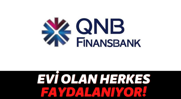 QNB Finanbank Ev Sahibi Olan Tüm Müşterilerine Sorgusuz Sualsiz Kefilsiz Anında 50 Bin TL Vermeye Başladı!