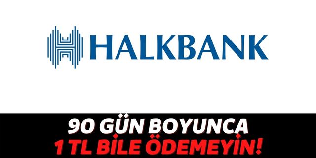 Halkbank'tan 3 Ay Ödemesiz İhtiyaç Kredisi Geldi: Şimdi 60.000 TL Alın 3 Ay Boyunca Taksit Düşünmeyin!