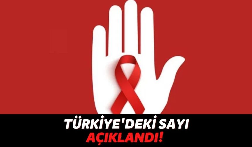1 Aralık AIDS Gününde Güncel Veriler Açıklandı: Türkiye’de Kaç Kişinin HIV Taşıdığı Belli Oldu!